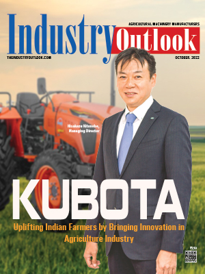 Kubota: Uplifting Indian Farmers by Bringing Innovation in Agriculture Industry